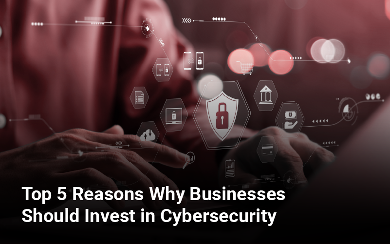 Why Should Businesses Invest In Cybersecurity