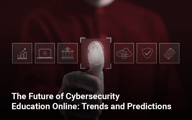 The Future of Cybersecurity Education Online Trends and Predictions